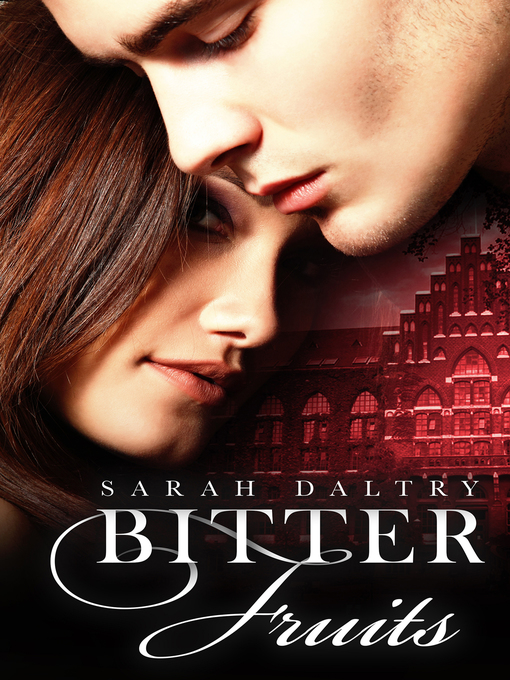 Title details for Bitter Fruits by Sarah Daltry - Available